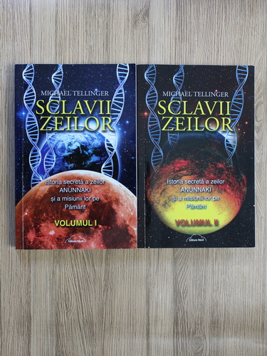 Anticariat: Michael Tellinger - Sclavii zeilor. Istoria secreta a zeilor Anunnaki si a misiunii lor pe Pamant (2 volume)