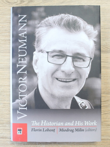 Anticariat: Florin Lobont - Victor Neumann. The historian and his work