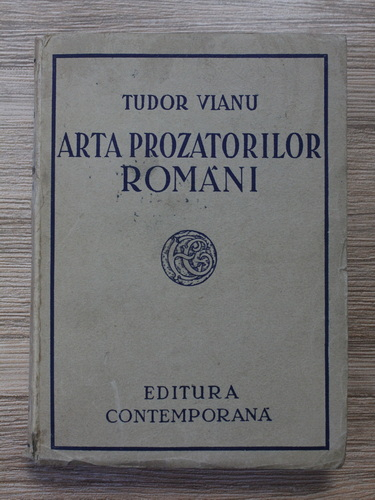 Tudor Vianu - Arta prozatorilor romani (cu autograful autorului pentru Alexandru Rosetti)