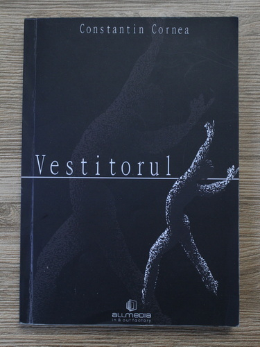 Anticariat: Constantin Cornea - Vestitorul