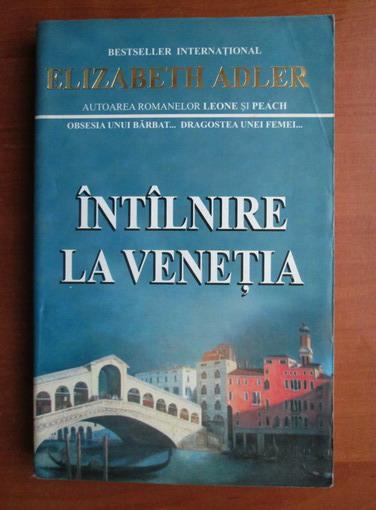 Anticariat: Elizabeth Adler - Intalnire la Venetia