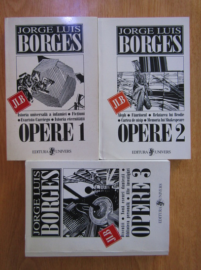 Anticariat: Jorge Luis Borges - Opere (volumele 1, 2, 3)
