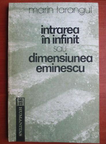 Anticariat: Marin Tarangul - Intrarea in infinit sau dimensiunea Eminescu