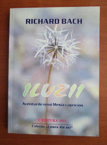 Anticariat: Richard Bach - Iluzii