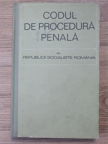 Anticariat: Codul de procedura penala al Republicii Socialiste Romana