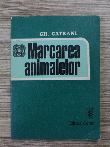 Anticariat: Gh. Catrani - Marcarea animalelor