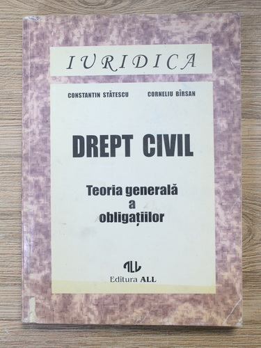Anticariat: Constantin Statescu, Corneliu Birsan - Drept civil. Teoria generala a obligatiilor
