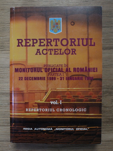 Anticariat: Repertoriul actelor publicate in Monitorul Oficial al Romaniei, volumul 1. Repertoriul cronologic