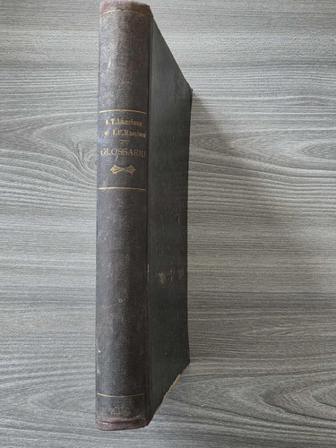 A. T. Laurianu, J. C. Massimu - Glossariu care coprinde vorbele din limba romana straine prin originea sau forma lor (1871)
