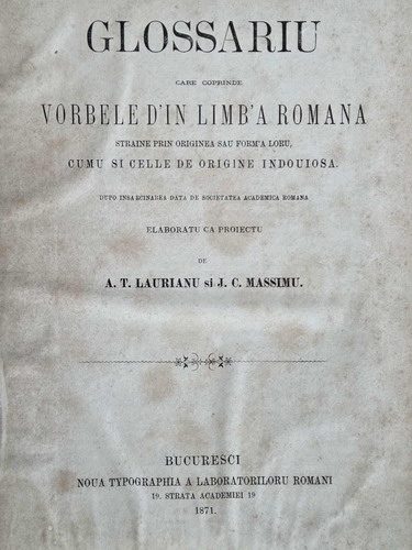 A. T. Laurianu, J. C. Massimu - Glossariu care coprinde vorbele din limba romana straine prin originea sau forma lor (1871)