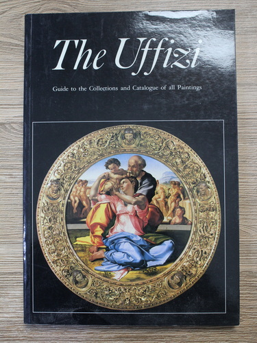 Anticariat: Caterina Caneva, Alessandro Cecchi - The Uffizi. Guide to the collections and catalogue of all Paintings