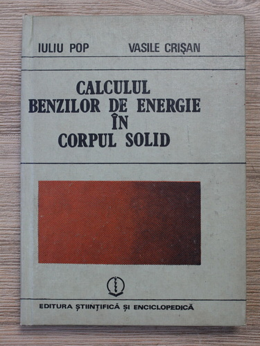Anticariat: Iuliu Pop, Vasile Crisan - Calculul benzilor de energie in corpul solid