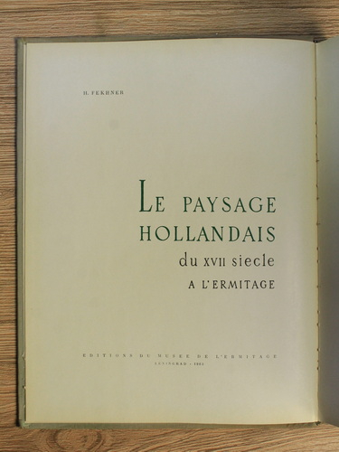 H. Fekhner - Le paysage Hollandais du XVII siecle a l'Ermitage