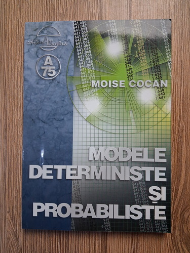Anticariat: Moise Cocan - Modele deterministe si probabiliste