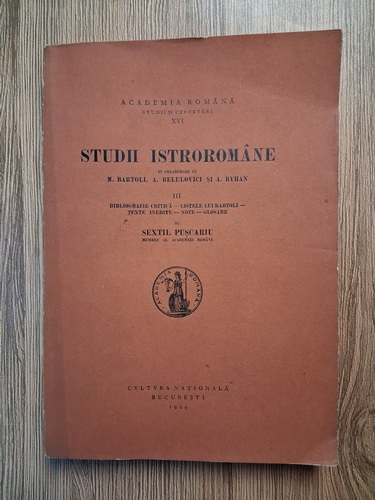 Anticariat: Sextil Puscariu - Studii istroromane, volumul 3. Bibliografie critica, listele lui Bartoli, texte inedite, note, glosare (1929)