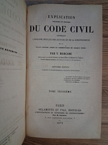 V. Marcade - Explication theorique et pratique du Code Civil (volumul 3, 1873)
