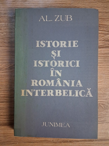 Alexandru Zub - Istorie si istorici in Romania interbelica (cu autograful autorului pentru Zigu Ornea)