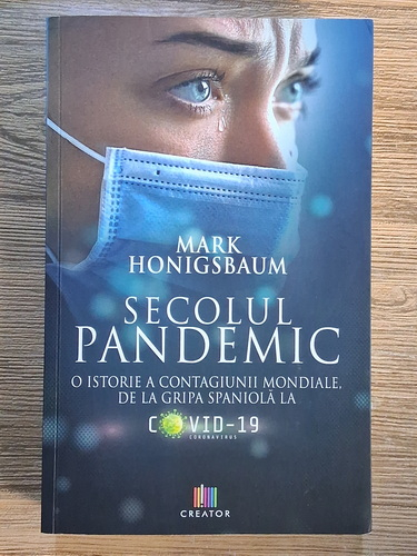 Anticariat: Mark Honigsbaum - Secolul pandemic. O istorie a contagiunii mondiale, de la gripa spaniola la COVID-19