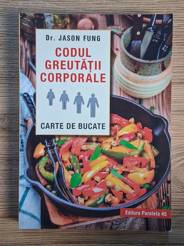 Anticariat: Jason Fung - Codul greutatii corporale. Carte de bucate
