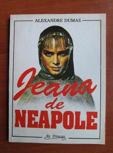 Anticariat: Alexandre Dumas - Jeana de Neapole