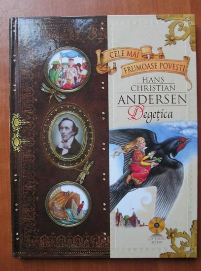 Anticariat: Colectia Cele mai frumoase povesti. Hans Christian Andersen, Degetica nr. 9 (cu CD)