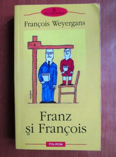 Anticariat: Francois Weyergans - Franz si Francois