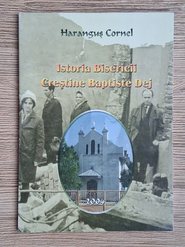 Anticariat: Cornel Harangus - Istoria Bisericii Crestine Baptiste Dej