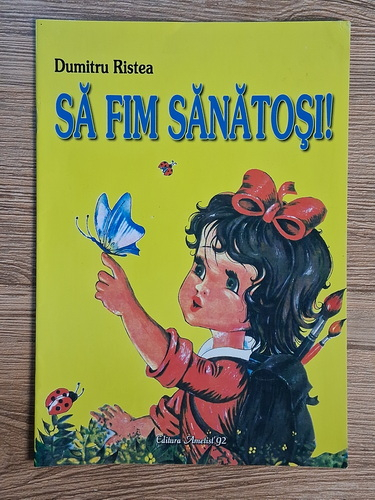 Anticariat: Dumitru Ristea - Sa fim sanatosi (carte de colorat)