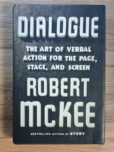 Anticariat: Robert McKee - Dialogue. The art of verbal action for the page, stage, and screen