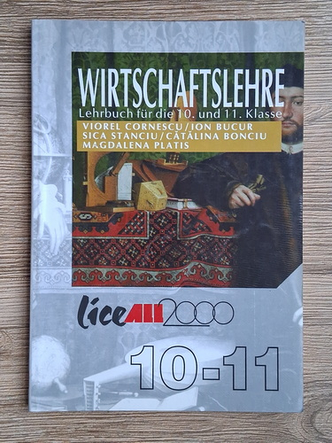 Anticariat: Viorel Cornescu - Wirtschaftslehre. Lehrbuch fur die X und XI klasse