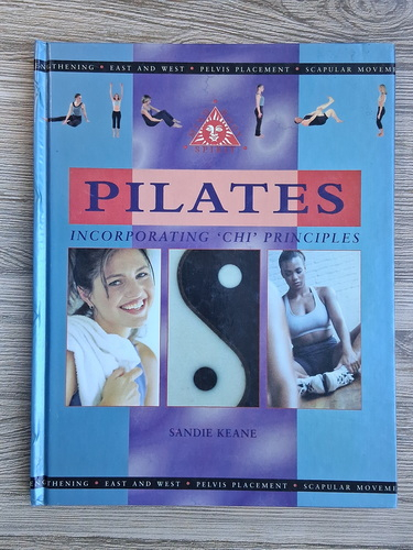 Anticariat: Sandie Keane - Pilates. Incorporating ”Chi” Principles