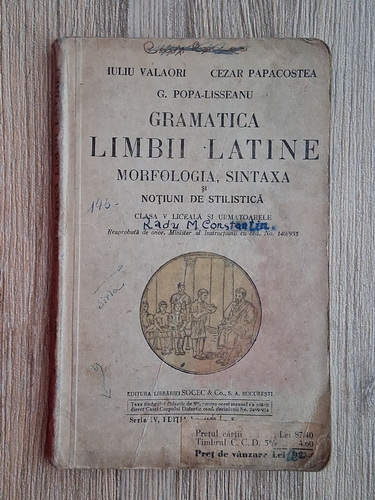 Anticariat: Iuliu Valori - Gramatica limbii latine. Morfologia, sintaxa si notiuni de stilistica, clasa a V-a liceala si urmatoarele (1935)