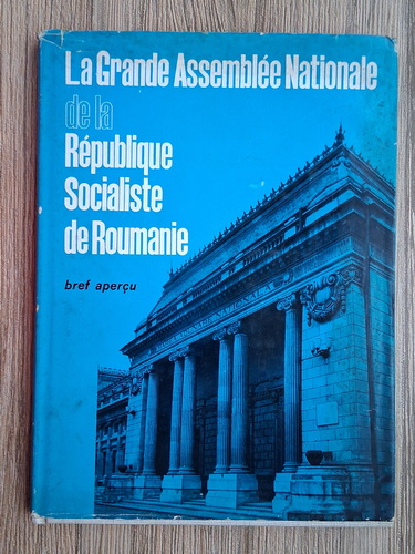 Anticariat: La Grande Assemblee Nationale de la Republique Socialiste de Roumanie