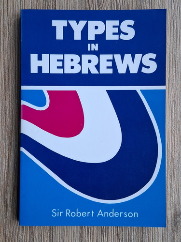 Anticariat: Robert Anderson - Types in hebrews