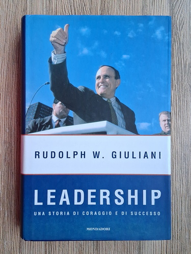Anticariat: Rudolph W. Giuliani - Leadership. Una storia di coraggio e di successo