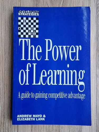 Anticariat: Andrew Mayo, Elizabeth Lank - The power of learning. A guide to gaining competitive advantage