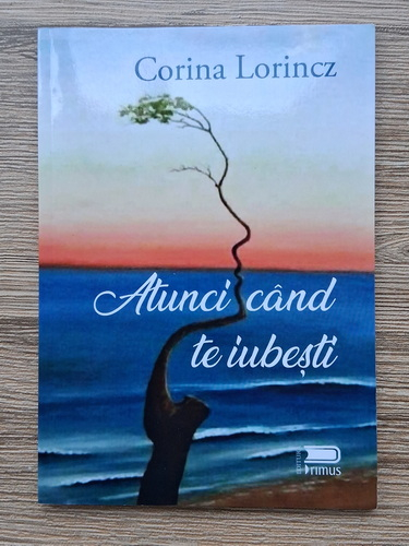 Anticariat: Corina Lorincz - Atunci cand te iubesti
