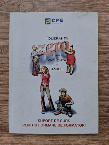 Anticariat: Mugur Daniel Ciumageanu - Toleranta zero pentru violenta in familie. Suport de curs pentru formare de formatori
