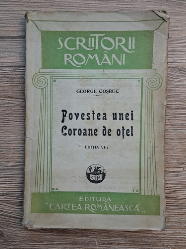 Anticariat: George Cosbuc - Povestea unei coroane de otel (1928)