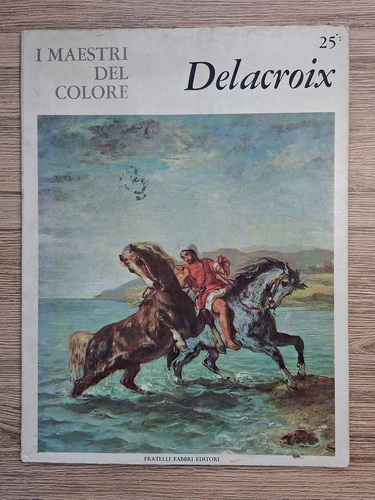 Anticariat: I maestri del colore. Delacroix