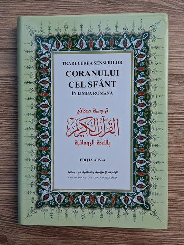 Anticariat: Traducerea sensurilor Coranului cel Sfant in limba romana, editia a IV-a