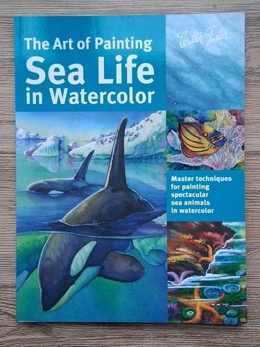 Anticariat: Walter Foster - The art of painting sea life in watercolor