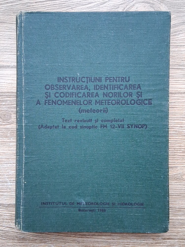 Anticariat: Instructiuni pentru observarea, identificarea si codificarea norilor si a fenomenelor meteorologice (meteorii) 