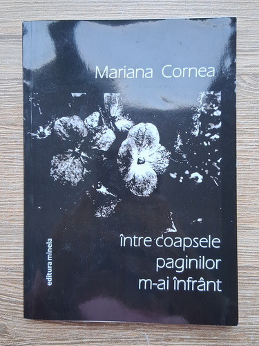 Anticariat: Mariana Cornea - Intre coapsele paginilor m-ai infrant