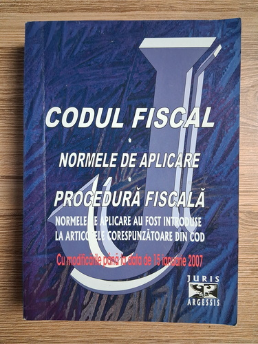 Anticariat: Codul fiscal. Normele de aplicare. Procedura fiscala. Normele de alicare au fost introduse la articolele corespunzatoare din cod. Cu modificarile pana la data de 15 ianuarie 2007