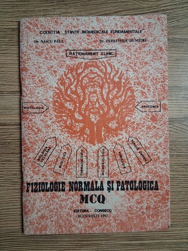 Anticariat: Paul Naicu - Teste medicale pentru aprofundarea cunostintelor si autoevaluare, volumul 1. MCQ pentru antrenamentul studentilor si absolventilor. O tratare moderna a unor aspecte normale si patologice ale fiziologiei umane. Raspunsuri comentate
