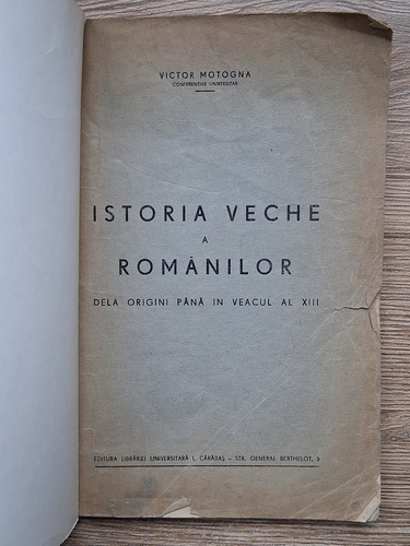 Victor Motogna -  Istoria veche a romanilor dela origini pana in veacul al XIII