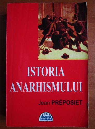 Anticariat: Jean Preposiet - Istoria anarhismului