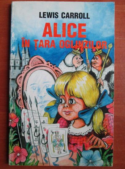 Anticariat: Lewis Carroll - Alice in Tara oglinzilor