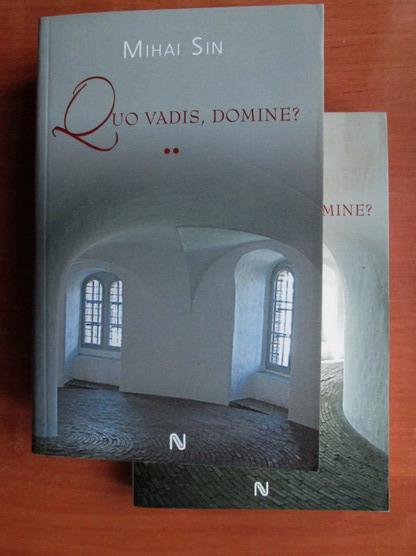 Anticariat: Mihai Sin - Quo Vadis, Domine? (2 volume)